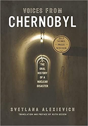 Voices From Chernobyl: The Oral History Of A Nuclear Disaster