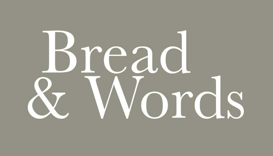 Bread and Words